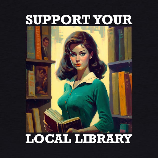 Support Your Local Library Book Nerd Designs by Tessa McSorley